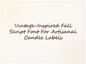 Vintage-Inspired Fall Script for Candle Labels
