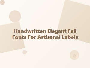 Handwritten Elegant Fall Fonts for Artisanal Labels