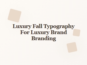 Elegant Autumn Typography for Luxury Branding