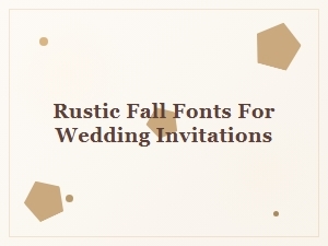 Rustic Fall Fonts for Wedding Invitations