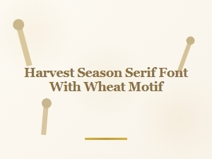 Wheat Motif Harvest Serif Font