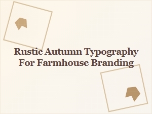 Rustic Autumn Typography for Farmhouse Branding